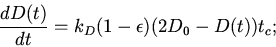 \begin{displaymath}
\frac{dD(t)}{dt}=k_{D}(1-\epsilon)(2D_{0}-D(t))t_{c};
\end{displaymath}
