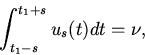 \begin{displaymath}
\int_{t_1-s}^{t_1+s}u_s(t)dt = \nu,
\end{displaymath}