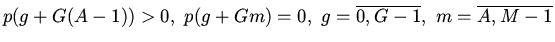 $p(g+G(A-1))>0, \ p(g+Gm)=0, \ g=\overline{0,G-1},
\ m=\overline{A,M-1}$