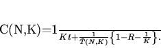 \begin{displaymath}
C(N,K)=\frac{1}{Kt}+\frac{1}{\bar{T}(N,K)}\left\{1-R-\frac{1}{K}\right\}.
\end{displaymath}