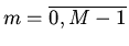 $m=\overline{0,M-1}$
