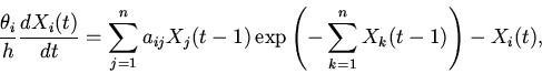 \begin{displaymath}
\frac{\theta_{i}}{h}\frac{dX_{i}(t)}{dt}=
\sum \limits_{j=...
...exp\left(-\sum \limits_{k=1}^{n}
X_{k}(t-1)\right)-X_{i}(t),
\end{displaymath}