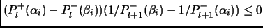 $ (P_l^{+}(\alpha_i) - P_l^{-}(\beta_i)) (1/P_{l+1}^{-}(\beta_i) - 1/P_{l+1}^{+}(\alpha_i)) \leq 0$