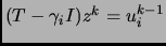 $ (T - \gamma_{i} I) z^{k} = u_{i}^{k-1}$