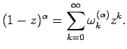 $\displaystyle (1-z)^\alpha = \sum_{k=0}^{\infty}\omega_{k}^{(\alpha)}z^k.$