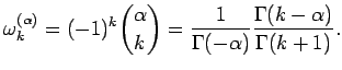 $\displaystyle \omega_{k}^{(\alpha)}=(-1)^k\binom{\alpha}{k}=\frac{1}{\Gamma(-\alpha)}\frac{\Gamma(k-\alpha)}{\Gamma(k+1)}.$