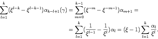 \begin{displaymath}\begin{split}
 \sum_{l=1}^k(\xi^{l-k}-\xi^{l-k-1})\alpha_{k-l...
...alpha_l=(\xi-1)\sum_{l=1}^k\frac{\alpha_l}{\xi^l}.
 \end{split}\end{displaymath}